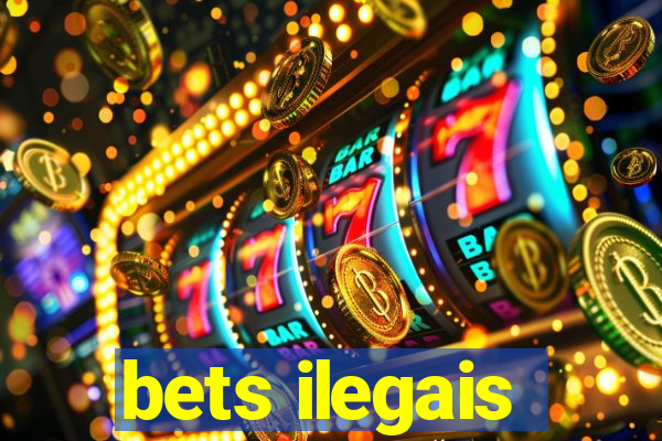 bets ilegais